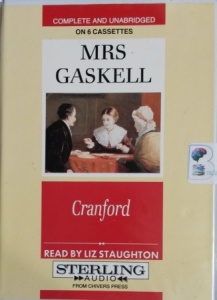 Cranford written by Mrs Gaskell performed by Liz Staughton on Cassette (Unabridged)